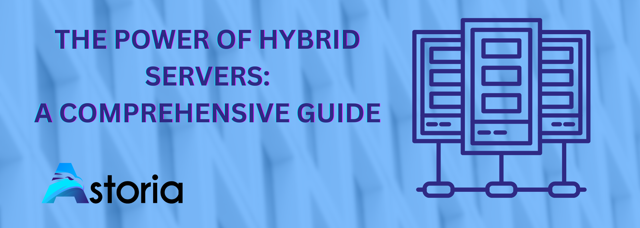 The Power of Hybrid Servers: A Comprehensive Guide