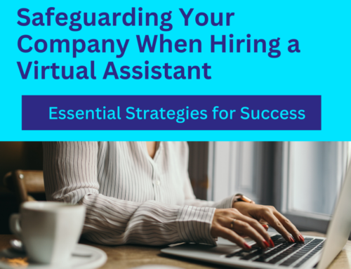 Safeguarding Your Company When Hiring a Virtual Assistant: Essential Strategies for Success